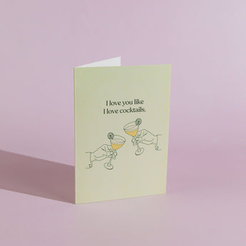 I Love You Like I Love Cocktails - Greeting Card - Mr. Consistent