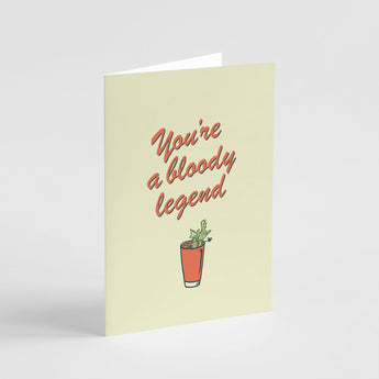 You’re A Bloody Legend - Card - Mr. Consistent